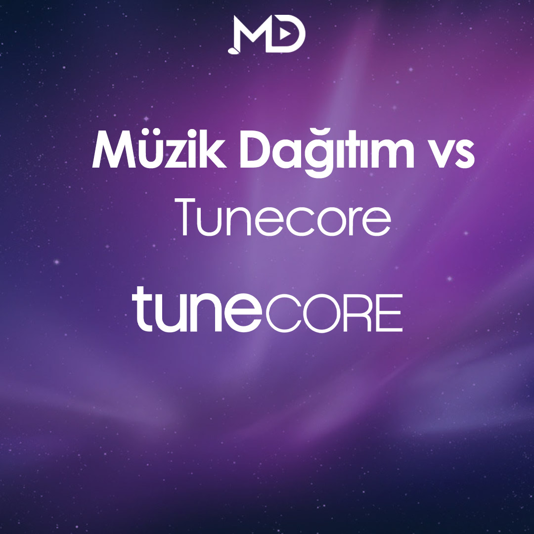 Müzik Dağıtım vs Tunecore