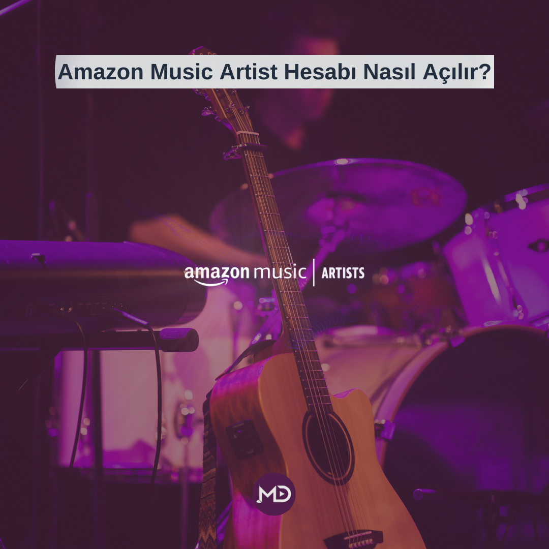 Amazon Music Artist Hesabı Nasıl Açılır?