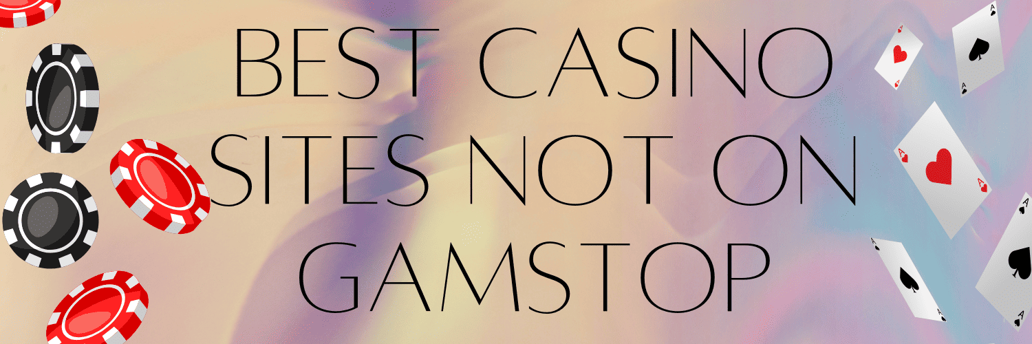 Discover the Best Casino Sites Not on Gamstop -1805851998