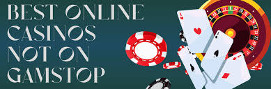 Discovering Online Casinos Not Blocked by GamStop Your Guide to Unfiltered Fun